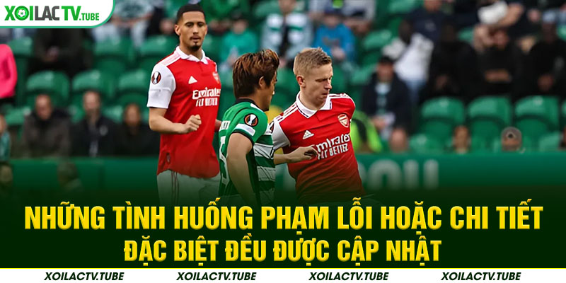 Những tình huống phạm lỗi hoặc chi tiết đặc biệt đều được cập nhật