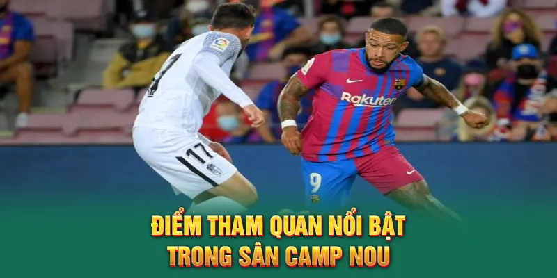 Sân Camp Nou - Khám Phá Biểu Tượng Bóng Đá Của Barcelona 7 Điểm tham quan nổi bật trong sân Camp Nou